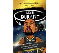 My Sporting Hero: Kevin Durant: Learn all about your favorite NBA star (My Sporting Hero: Biographies for Children aged 9 - 12)