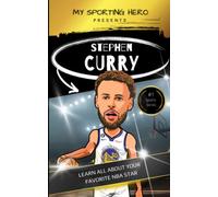 My Sporting Hero: Stephen Curry: Learn all about your favorite NBA star (My Sporting Hero: Biographies for Children aged 9 - 12)