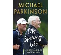 My Sporting Life: Memories, moments and declarations