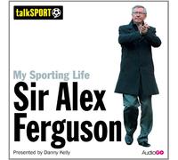 My Sporting Life: Sir Alex Ferguson