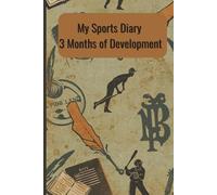 My Sports Diary 3 Months of Development: Guided by Strength. Inspired by Nike. Built by You.