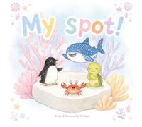 My Spot!: A Picture Book About Sharing (Lumimoa Story Series)