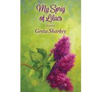 My Sprig of Lilacs: A novel