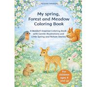 My spring, Forest and Meadow Coloring Book: A Waldorf-Inspired Coloring Book with Gentle Illustrations and Little Spring and Nature Stories - For children ages 4 and up