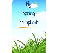 My Spring Scrapbook, My First Scrapbook, Seasonal Scrapbook, Toddler Scrapbook, 3-5 Years, 100 Pages