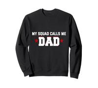 My Squad Calls Me Dad Sweatshirt