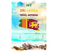 MY SRI LANKA TRAVEL NOTEBOOK: Document your travel itinerary to South Asia