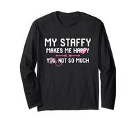 My Staffy Makes Me Happy You Not So Much American Terrier Long Sleeve T-Shirt
