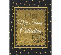 My Stamp Collection: Stamp Collecting Book for Stamp Collectors, 100 pages, 8.5 x 11 inches