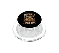 My Starter Is Calling I Knead To Go Sourdough Bread Baker PopSockets PopGrip for MagSafe