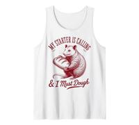 My Starter is Calling I Must Dough Sourdough Bread Baker Tank Top