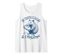 My Starter is Calling I Must Dough Sourdough Bread Baker Tank Top