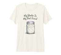 My Starter is My Best Friend Sourdough Bread Baking Baker Premium T-Shirt