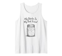 My Starter is My Best Friend Sourdough Bread Baking Baker Tank Top