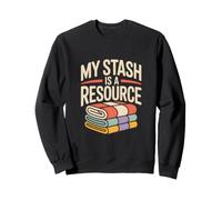 My Stash Is A Resource Yarn Knitting Crochet Sweatshirt
