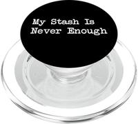 My Stash Is Never Enough Knitting Yarn Hoarder Humor PopSockets PopGrip for MagSafe