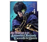 My Status as an Assassin Obviously Exceeds the Hero's (Manga) Vol. 4: (My Status as an Assassin Obviously Exceeds the Hero's (Manga) 4)