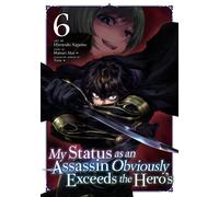 My Status as an Assassin Obviously Exceeds the Hero's (Manga) Vol. 6
