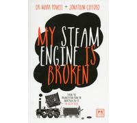 My Steam Engine is Broken : Taking the Organization from the Industrial Era to the Age of Ideas