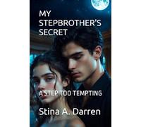 MY STEPBROTHER'S SECRET: A STEP TOO TEMPTING