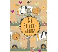 My Sticker Album: Design: Cute Safari Animals on tour| DIN A4 Format with 40 pages for Girls and Boys | Permanent Sticker Collection Book
