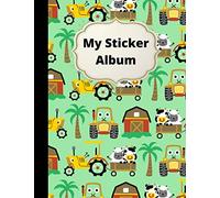 My Sticker Album: Funny Tractors In Farming Blank Sticker Books For Boys 4-8 , Big Sticker Collection , Collecting Album.
