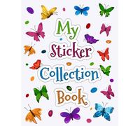 My Sticker Collection: Blank Sticker Book with Reusable Pages for Kids & Adults: A Fun and Simple Sticker Storage Book for Collecting, Organizing and Reusing Stickers