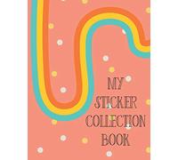 My Sticker Collection Book: Organize Your Favorite Stickers By Category | Collecting Album for Boys and Girls