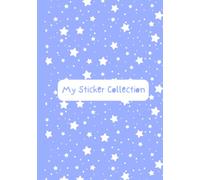 My Sticker Collection: Kids Album For Collecting Stickers - Blue Cover & Suitable Size.