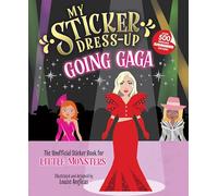 My Sticker Dress-Up: Going Gaga : The Unofficial Sticker Book for Little Monsters