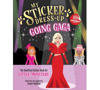 My Sticker Dress-Up: Going Gaga : The Unofficial Sticker Book for Little Monsters