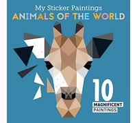 My Sticker Paintings: Animals of the World: 10 Magnificent Paintings (Happy Fox Books) For Kids 6-10, Create Giraffes, Elephants, Pandas, and More - 60 to 100 Removable, Reusable Stickers per Design