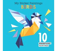My Sticker Paintings: Birds : 10 Magnificent Paintings