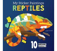 My Sticker Paintings: Reptiles : 10 Awesome Animals