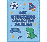 My Stickers Collecting Album - 2025 Edition: Cool & Creative Sticker Book for Boys | Blue Kawaii-Themed Collector Journal with Fun Pages to Organize, Sort & Display Stickers