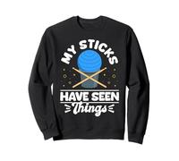 My Sticks Have Seen Things Cardio Drumming Sweatshirt