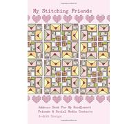 My Stitching Friends: Address Book For My Needlework Friends & Social Media Contacts