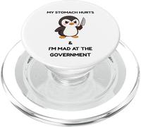 My Stomach Hurts & I'm Mad At The Government Cute Penguin PopSockets PopGrip for MagSafe