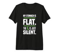 My Stomach is Flat. The L is just Silent. Beer Belly Big Premium T-Shirt
