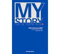 MY STORY: A 100-Day Guided Journal for Capturing Your Life's Memories and Leaving Your Legacy