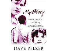 My Story: A Child Called It, The Lost Boy, A Man Named Dave