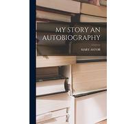 My Story an Autobiography