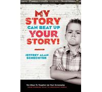 My Story Can Beat Up Your Story by Jeffrey Alan Schechter (Paperback Book)