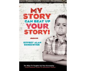 MY STORY CAN BEAT UP YOUR STORY by Jeffrey Alan Schechter Paperback Self Help