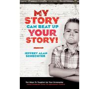 My Story Can Beat Up Your Story: Ten Ways by Jeffrey Alan Schechter (PB 2011)