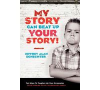 My Story Can Beat up Your Story: Ten Ways to Toughen up Your Screenplay from Ope