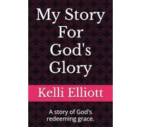 My Story For God's glory