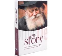My Story: Forty-one Individuals Share Their Personal Encounters With The Rebbe