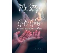 My Story, God's Glory: The Divine Pause That Saved My Life