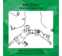 My Story - helping children talk through trauma: A practical strength-based resource for those who work with 3-12 year olds who have experienced trauma